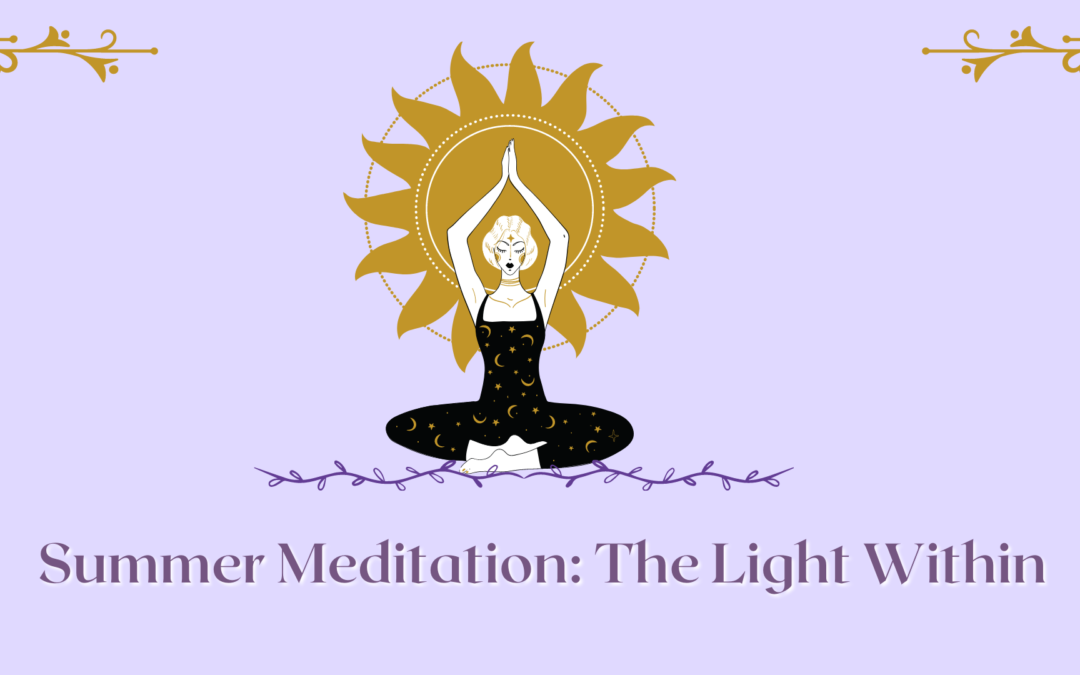 Summer Meditation: The Light Within